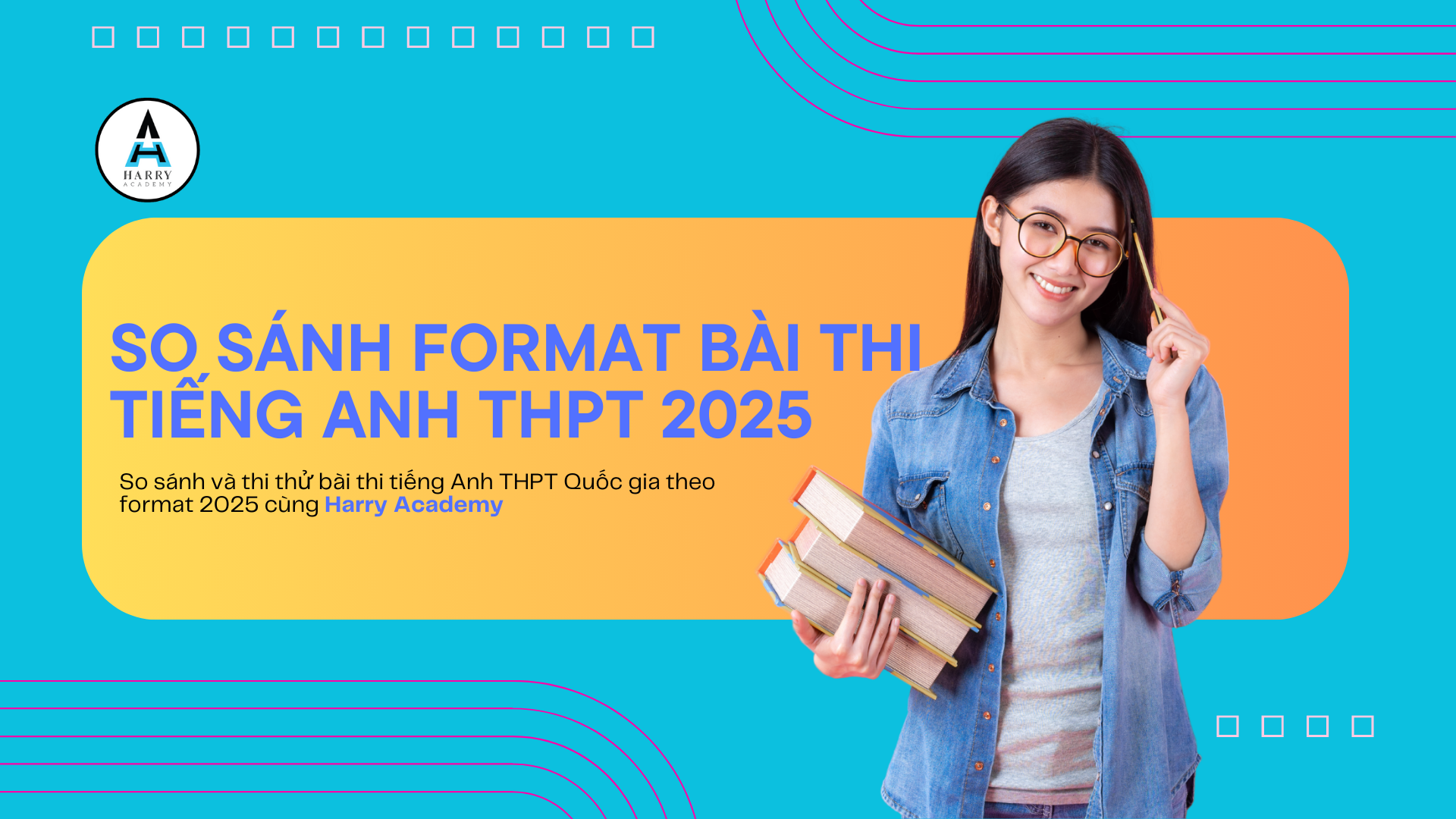 Cấu trúc đề thi Tiếng Anh THPT Quốc gia 2025 – Bài thi thử